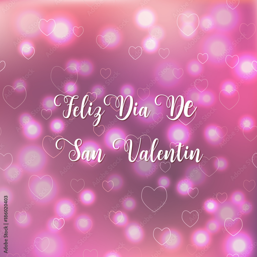 Happy Valentine's day Spanish text Feliz Dia De San Valentin.Blurred defocused background with hearts. Vector illustration