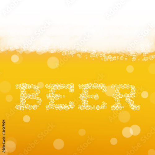Beer background with realistic bubbles and text. Cool liquid drink for pub and bar menu design, banners and flyers. Fresh cup of lager for brewery. Oktoberfest background with bubbles inscription.