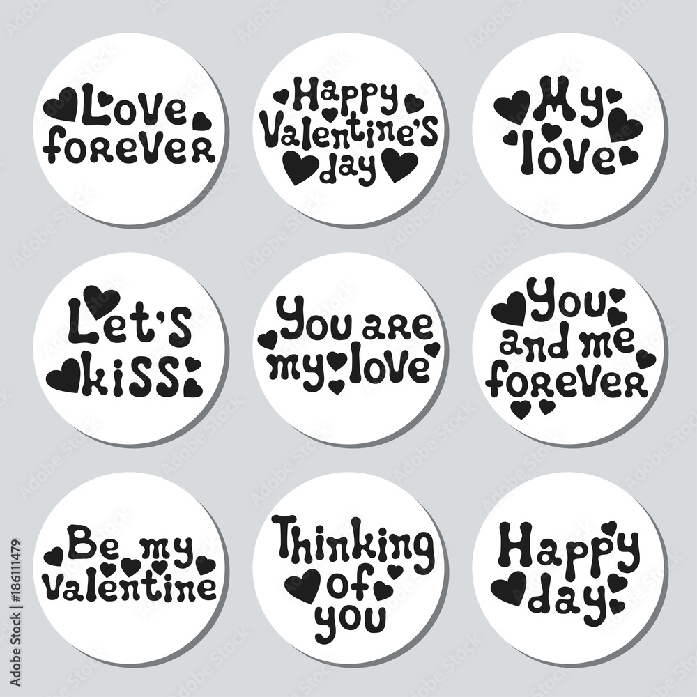 Valentines day round stickers set. Romantic labels badges. Hand drawn decorative element. Love phrase. Heart symbols. Lettering, calligraphy. Vector illustration. Valentines Day stickers collection.