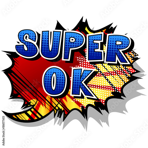 Super Ok - Comic book style phrase on abstract background.