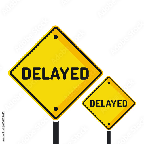 Delayed. Road sign icon. Vector illustration on white background. 
