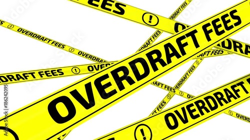 Overdraft fees. Yellow warning tapes in motion