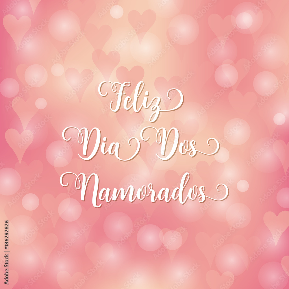Valentine's day Portuguese text Feliz Dia Dos Namorados. Blurred defocused background with hearts. Vector illustration Valentine's day Portuguese text Feliz Dia Dos Namorados. Blurred defocused background with hearts. Vector illustration