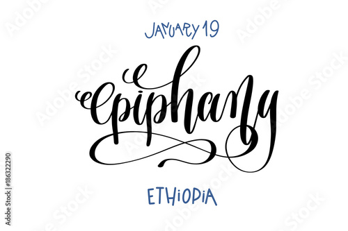 january 19 - epiphany - ethiopia, hand lettering inscription tex