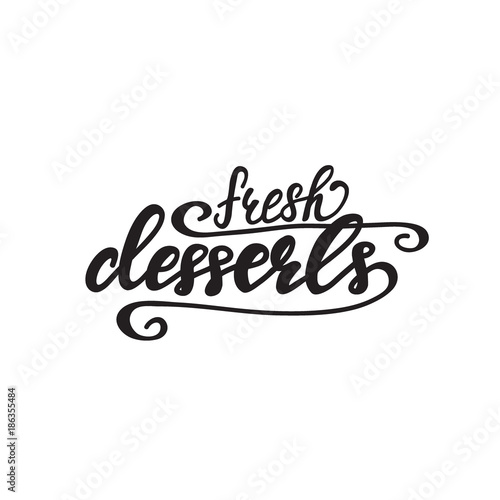 Lettering Fresh Desserts. Vector illustration.