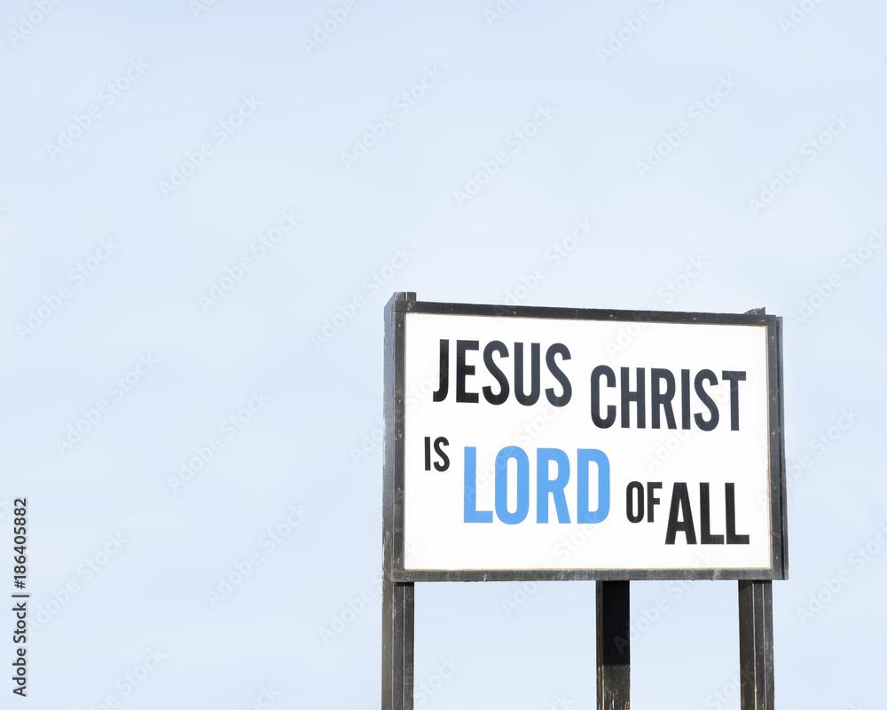 Jesus Christ is Lord of all Sign Large Blue Sky Jesus Christ is Lord of all Sign Large Blue Sky