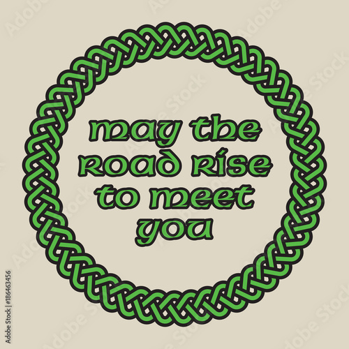 May The Road Rise To Meet You Celtic Knot Vector Design.
Circular design of intertwined lines with the classic Irish saying.