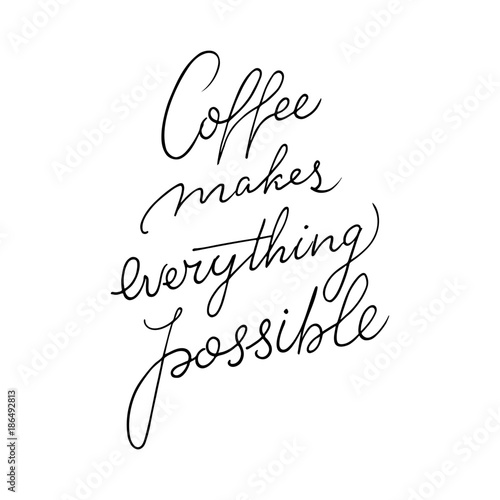 Hand lettering quote with sketches for coffee shop or cafe. Hand drawn vintage typography collection isolated on white background