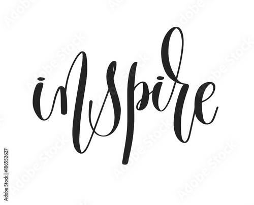 inspire - black ink hand lettering inscription text