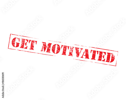 Get Motivated Rubber Stamp