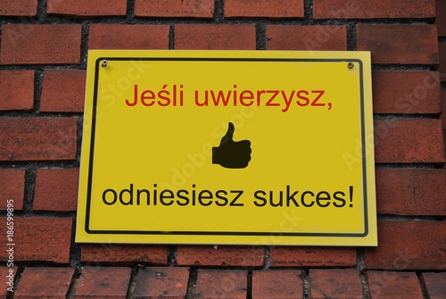 Jeśli uwierzysz, odniesiesz sukces