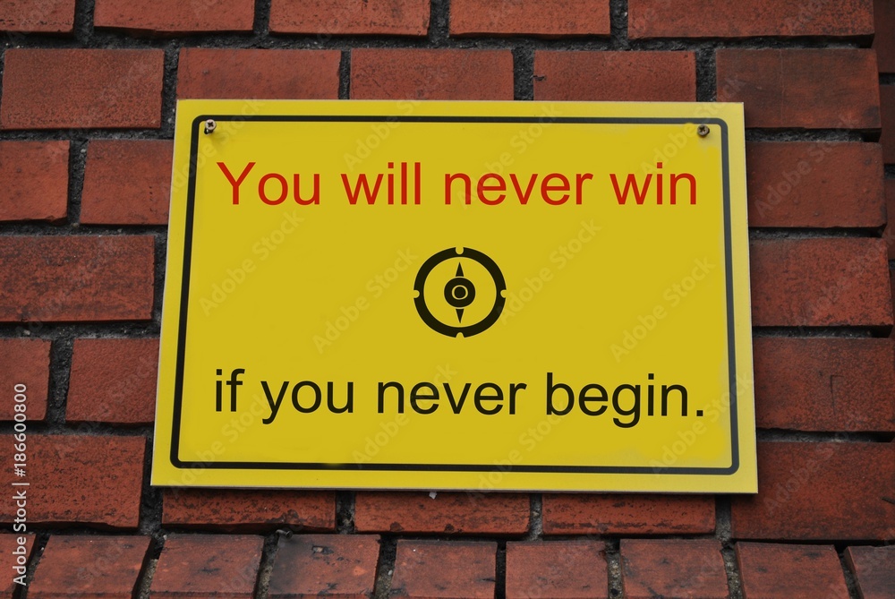 You will never win if you never begin - obrazy, fototapety, plakaty 