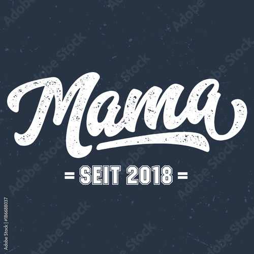 Mama seit 2018 - T-Shirt Design zum Bedrucken 