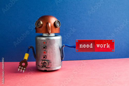Need work creative poster. Worried robot candid holds circuit job wanted notice text. Blue wall pink ground.