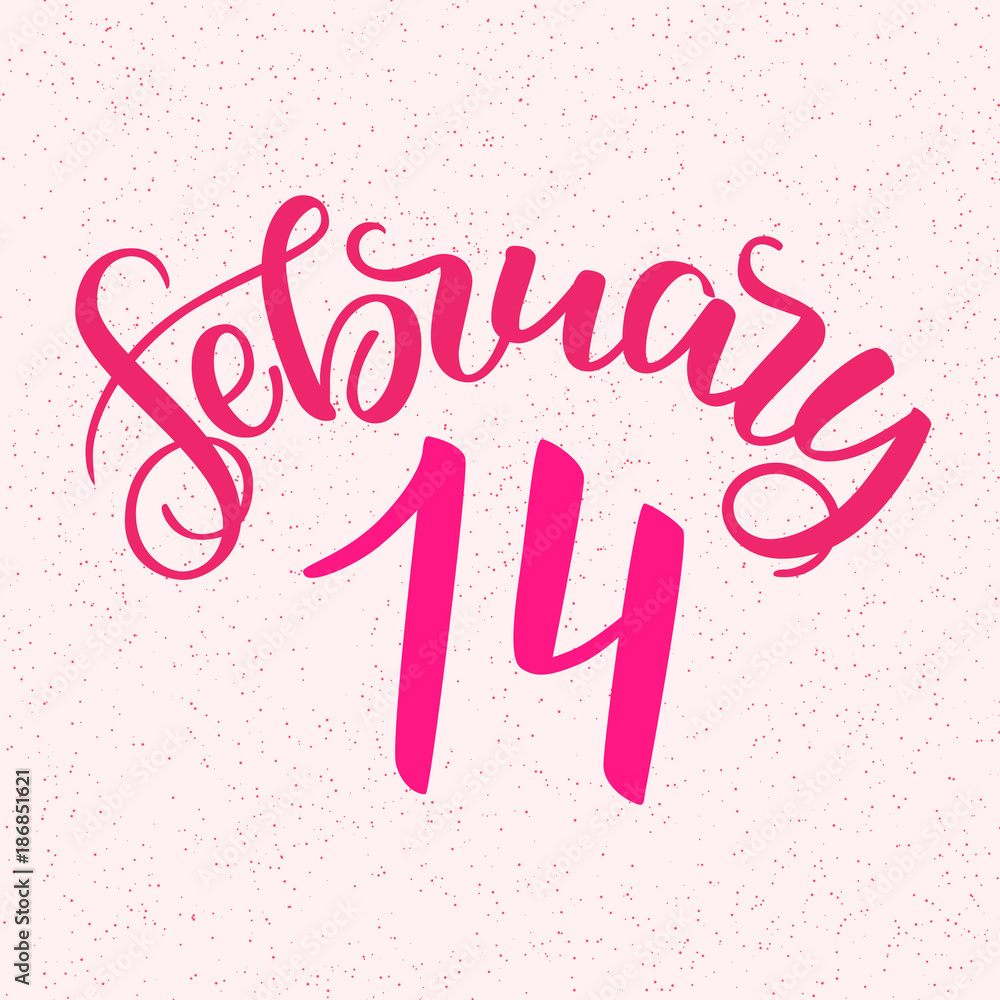 Vector handlettering 14th February. Romantic saying for greetings, poster or decoration for Valentine s day. On pink colorful background ink brush lettering.
