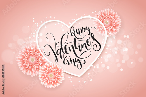 Vector illustration of valentine s day greetings card with hand lettering label - happy valentine s day - with a lot of heart shapes and chrysanthemum flowers