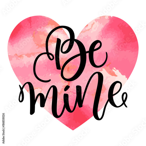 Be mine hand lettering, black ink calligraphy isolated on white background. Valentines Day vector design. Greetings Card for 14 February. Brush script for printing. Watercolor red heart.