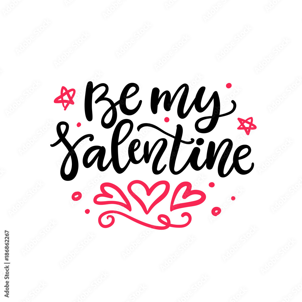 Be My Valentine. Hand Written Lettering for Valentines Day Greeting Card