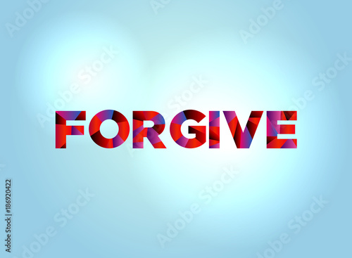 Forgive Concept Colorful Word Art