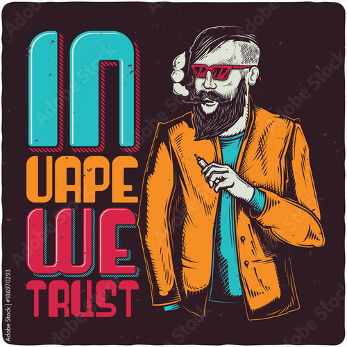 Poster or t-shirt design with illustration of hipster vaping vaporizer