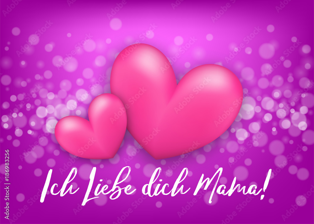 I love you mom, mommy German - Ich Liebe dich Mama. Two realistic 3d heart on sparkle bokeh vector illustration background. Mother Day greeting card. Handwritten lettering.