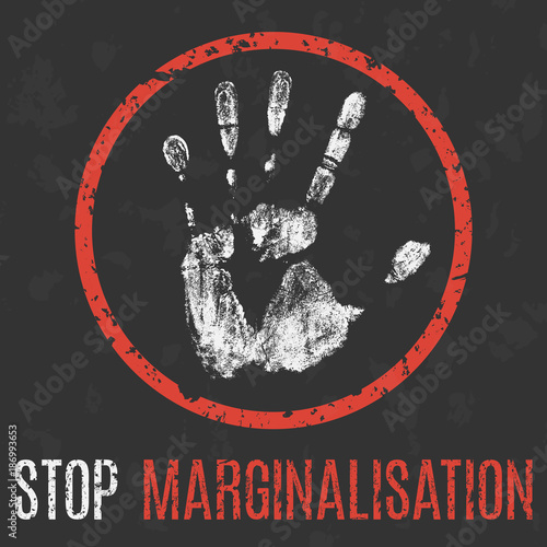 Social problems of humanity. Stop marginalisation.