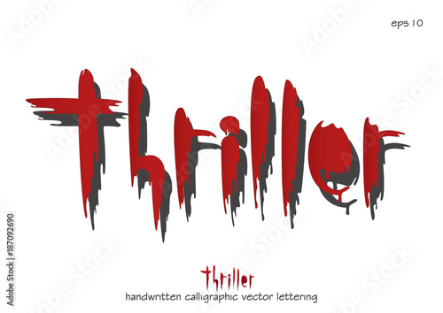 Vector lettering inscription "Thriller". Red letters written with blood with shadow on a white background.