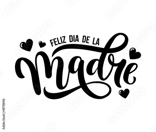 Feliz Dia De La Madre. Mother Day greeting card in Spanish. Hand drawn lettering illustration for greeting card, festive poster etc. Vector illustration