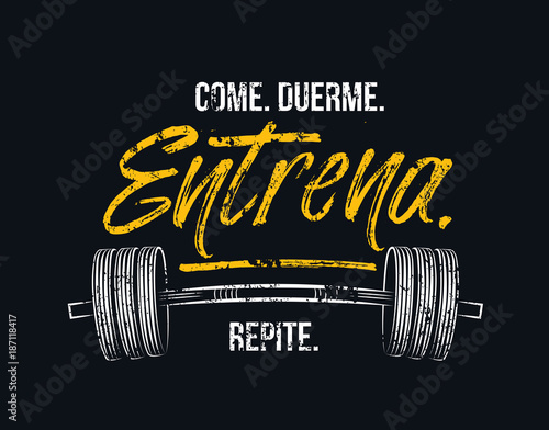 Eat sleep train repeat in Spanish. "Come. Duerme. Entrena. Repite." Gym motivational quote with grunge effect and barbell. Workout inspirational Poster. Vector illustration