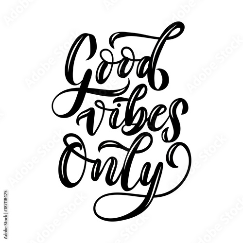 Good vibes only lettering quote. Vector illustration