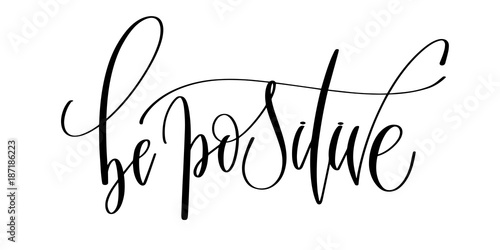 Fotografía be positive - hand lettering inscription text