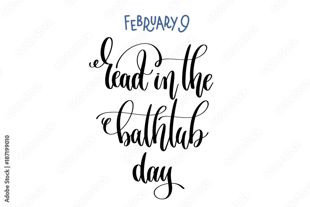 february 9 - read in the bathtub day - hand lettering inscriptio february 9 - read in the bathtub day - hand lettering inscriptio