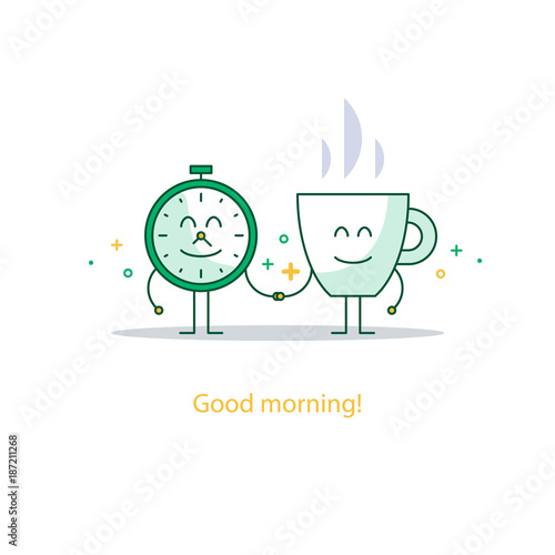 Good morning, new happy day, hot tea time break, breakfast drink