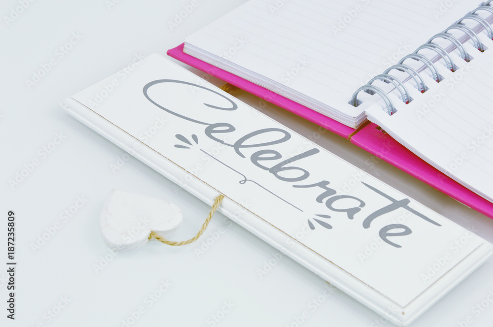 ''Celebrate'' white signs wood with note book ''Celebrate'' white signs wood with note book