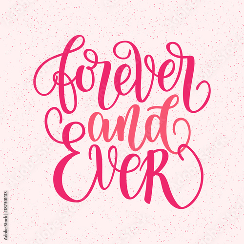 Forever and ever hand written lettering phrase about love to valentines day design poster, greeting card, photo album, banner, calligraphy text vector illustration isolated on pink.