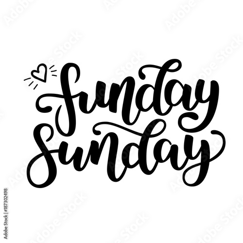 Funday Sunday. Hand drawn lettering. Typographic quote. Hand drawn lettering. Black hand drawn brush ink letters. Vector illustration isolated on white background