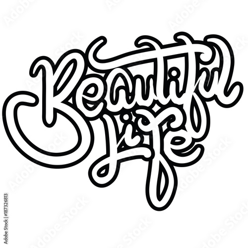 beautiful life