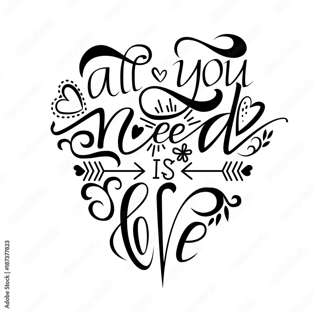 Unique brushpen lettering all you need is love. Coligrafic composition for use on greeting cards or souvenirs: cups, T-shirts and more. Vector illustration isolated on white background Unique brushpen lettering all you need is love. Coligrafic composition for use on greeting cards or souvenirs: cups, T-shirts and more. Vector illustration isolated on white background