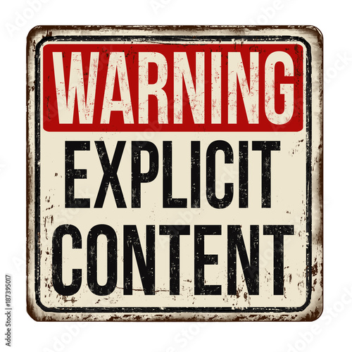Warning explicit content vintage rusty metal sign photo