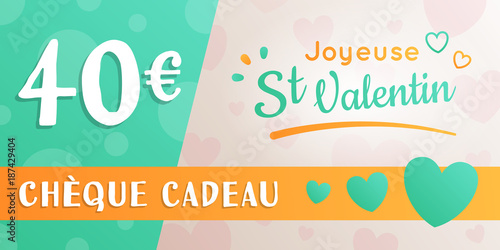Saint Valentin - Ch  que Cadeau - 40 euros