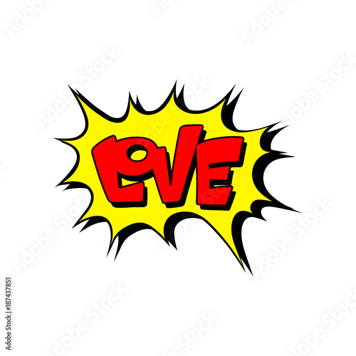 Speech bubble with text Love, cartoon explosion, comic text sound effect vector Illustration