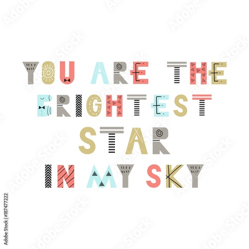 You are the brightest star in my sky - Cute fun hand drawn nursery poster with lettering in scandinavian style.