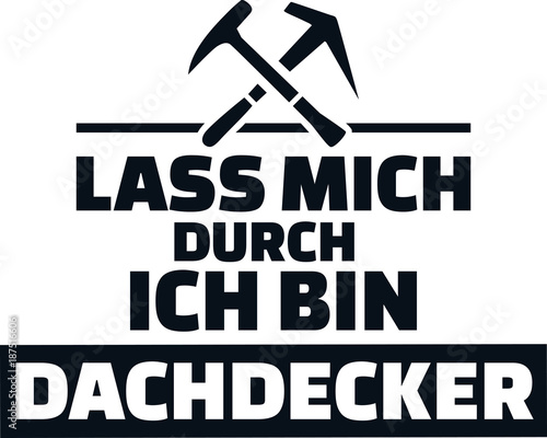 Let me through I am a roofer german