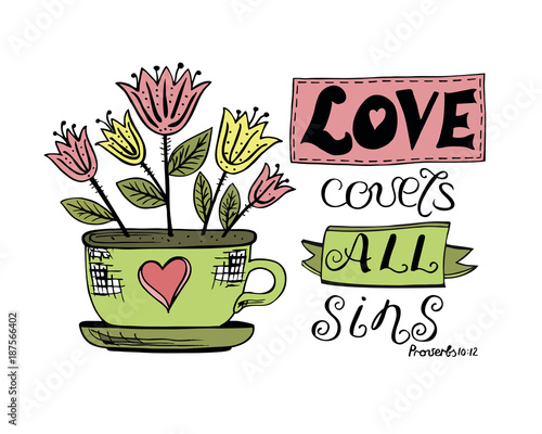 Hand lettering Love covers all sins, is made near the flower pot.