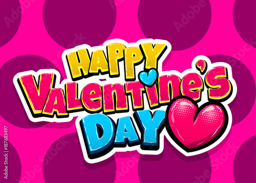 Happy Valentine day heart comic text pop art advertise. Love Valentine's comics book poster phrase. Vector colored halftone illustration. Glossy wow greeting banner graphic. Dotted background.