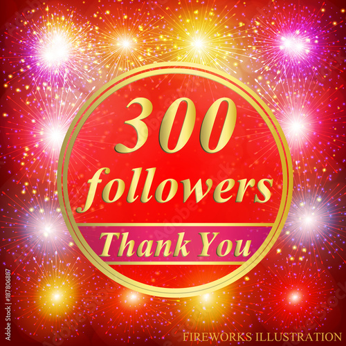 Followers background. 300 followers illustration with thank you on a ribbon. Vector illustration.
