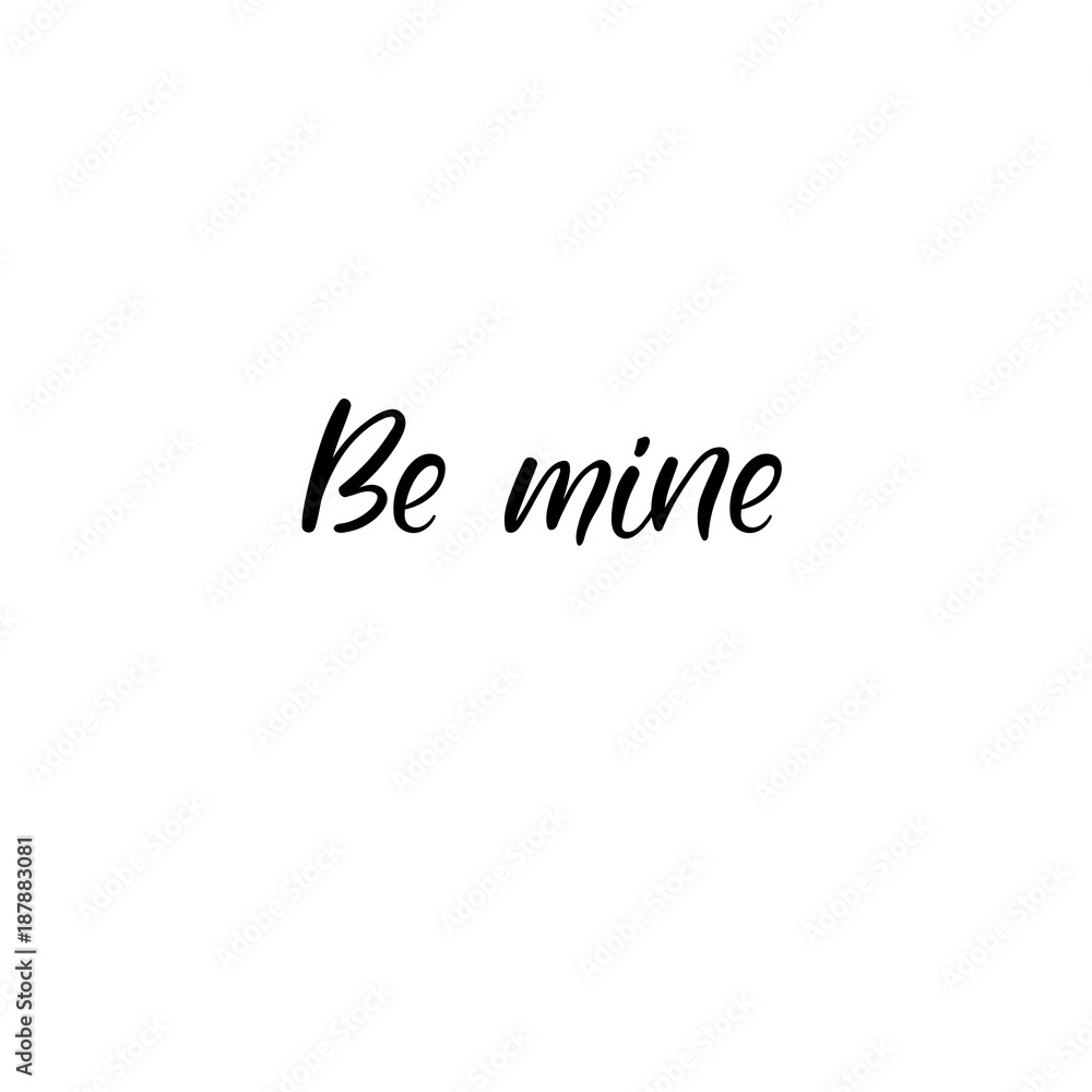 Be mine hand lettering inscription. Valentines Modern Calligraphy. Thank You Greeting Card. Vector Illustration. Isolated on White Background Be mine hand lettering inscription. Valentines Modern Calligraphy. Thank You Greeting Card. Vector Illustration. Isolated on White Background