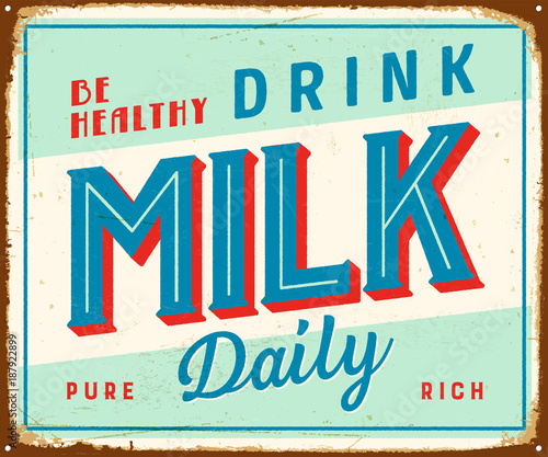 Vintage Metal Sign - Be Healthy Drink Milk Daily - Vector EPS 10 - Grunge and rusty effects can be easily removed for a cleaner look.