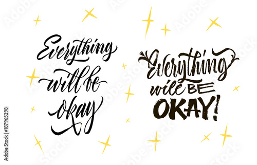 Set Everything will be okey lettering motivation quote