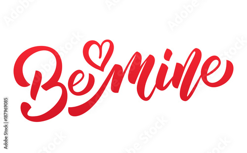 Valentines Day. Be mine script lettering. Valentines Day quote
